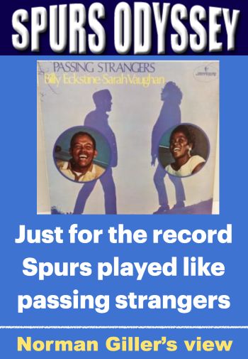 Just for the record, Spurs played like passing strangers